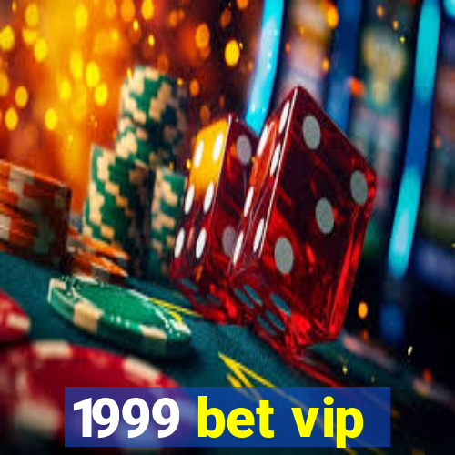 1999 bet vip